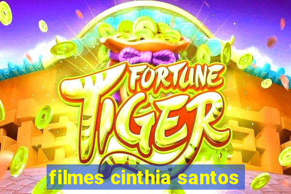 filmes cinthia santos